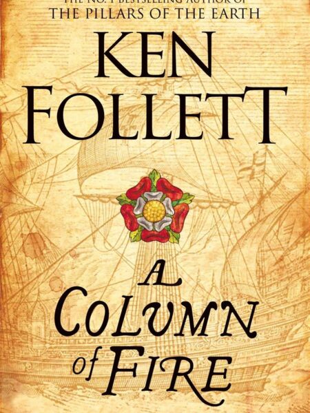 Column of Fire - Book 3 Kingsbridge Series
