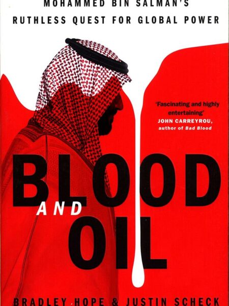 Blood and Oil : Mohammed bin Salman's Ruthless Quest for Global Power