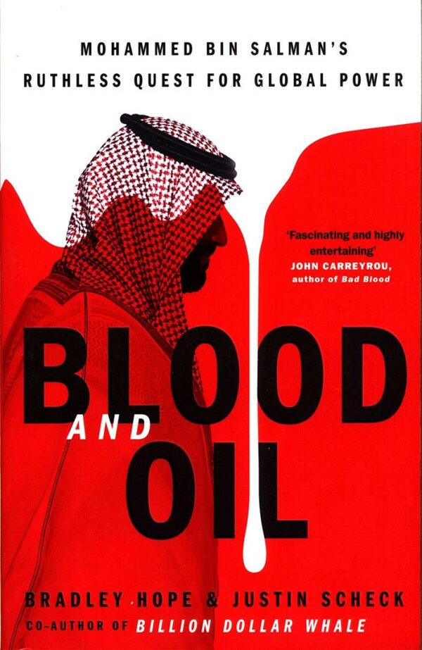 Blood and Oil : Mohammed bin Salman's Ruthless Quest for Global Power