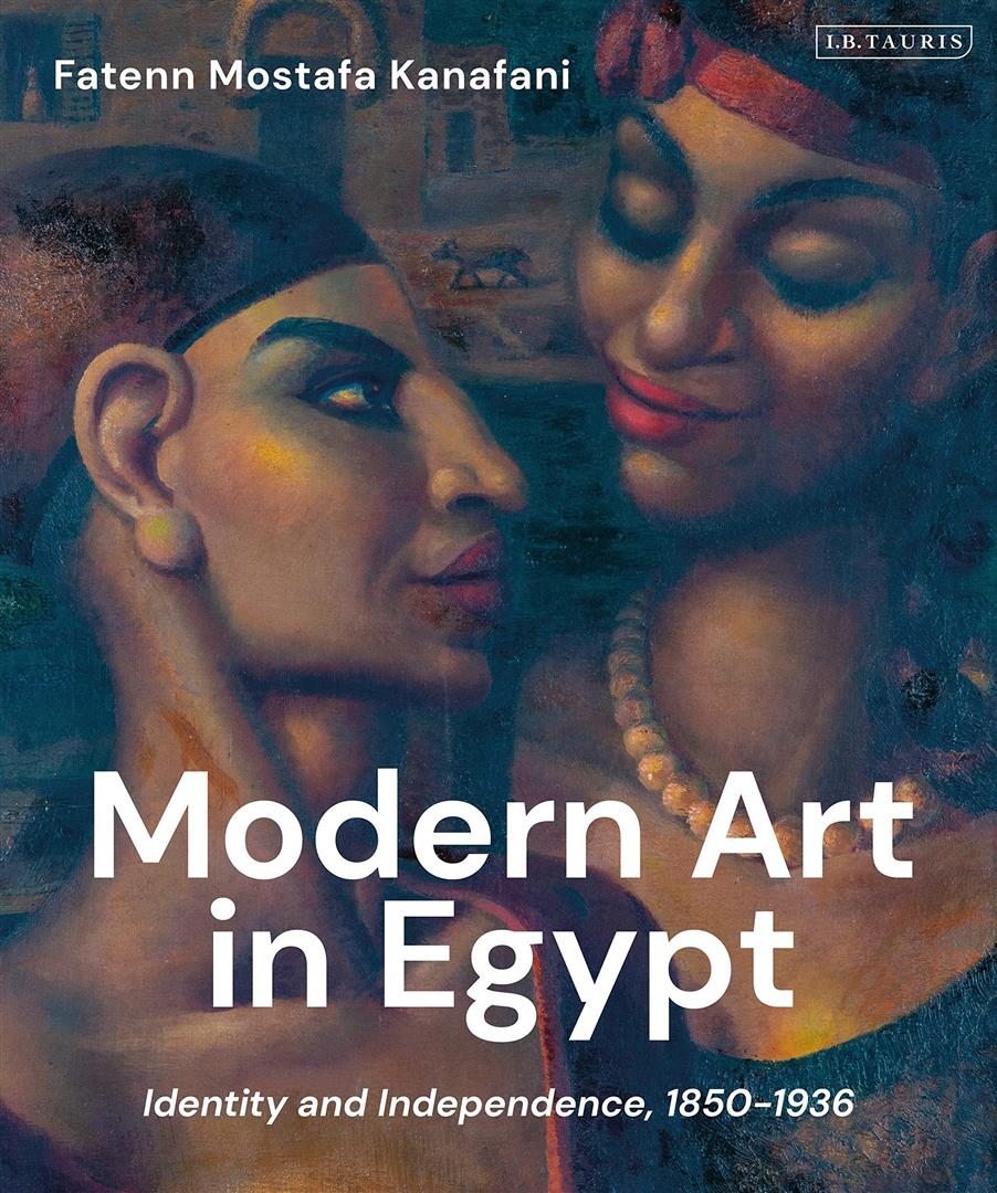 Modern Art in Egypt: Identity and Independence, 1850-1936