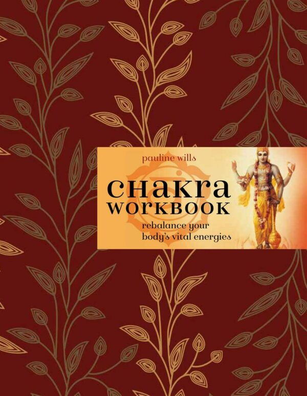 Chakra Workbook : Rebalance Your Body's Vital Energies