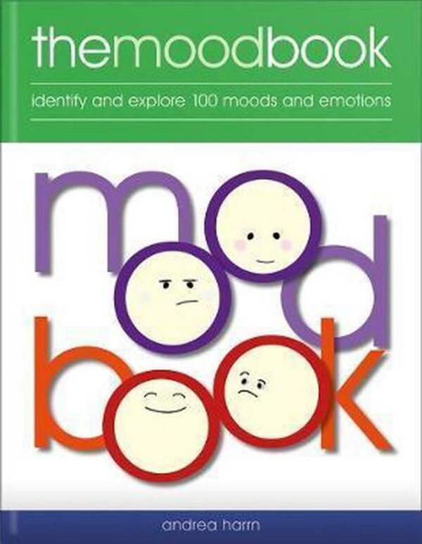 Mood Book : Identify and Explore 100 Moods and Emotions