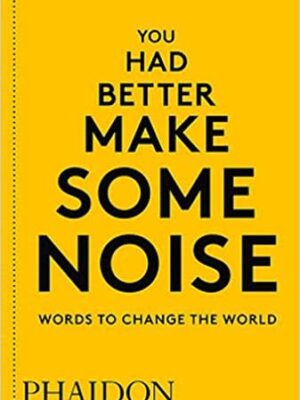 You Had Better Make Some Noise