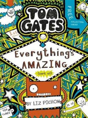 Tom Gates 3 Everything’s Amazi