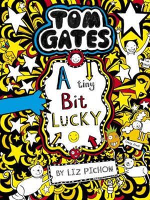 Tom Gates 7 A Tiny Bit Lucky
