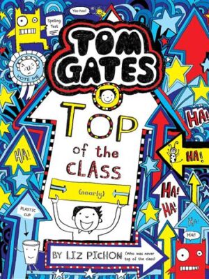 Tom Gates 9 Top of the Class