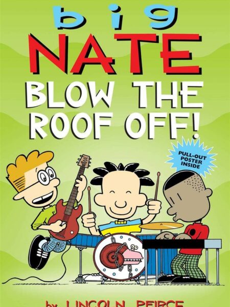 Big Nate Blow the Roof Off