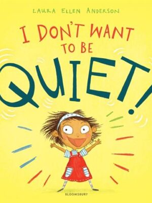 I Don't Want to Be Quiet