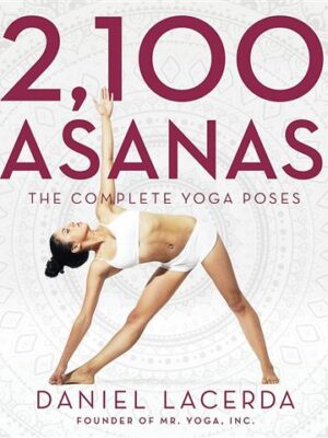 2100 Asanas The Complete Yoga