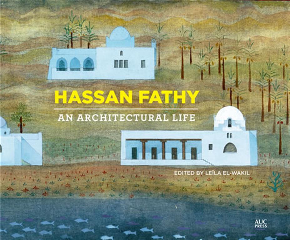 Hassan Fathy An Architectural