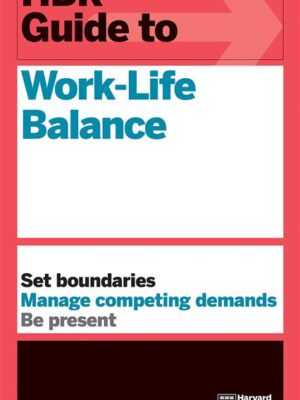 HBR Guide to Work Life Balance