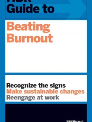 HBR Guide to Beating Burnout