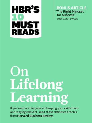 HBR's 10 Must Reads on Lifelong Learning