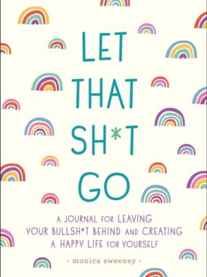 Let That Sh*t Go