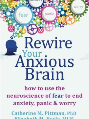 Rewire Your Anxious Brain