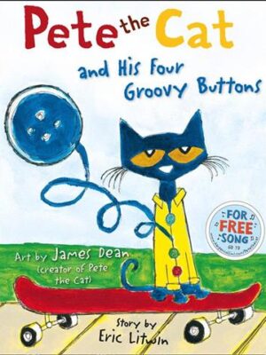 Pete the Cat and his Four Groovy Buttons
