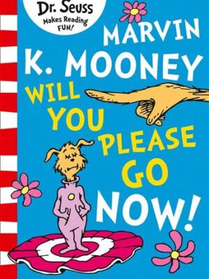Marvin K. Mooney Will You Please go now!