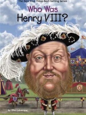Who Was Henry VIII