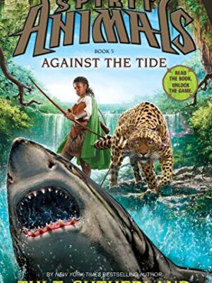 Spirit Animals Book 5 Against the Tide