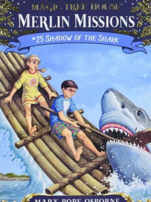 Magic Tree House: Merlin Mission 25: Shadow of the Shark