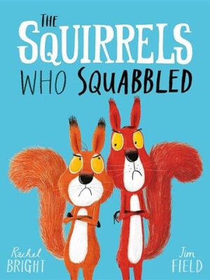 The Squirrels Who Squabbled