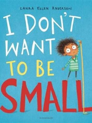 I Don't Want to Be Small