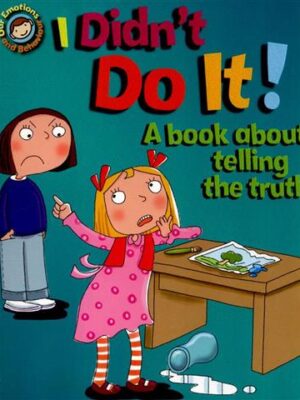 I Didn't Do It A Book about telling the truth