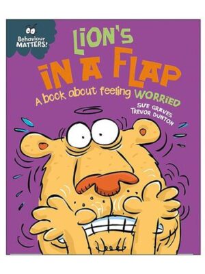Lion's in a Flap A Book about feeling WORRIED