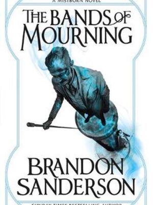 Wax & Wayne 3: Bands of Mourning (A Mistborn Novel)