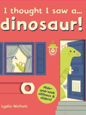 I Thought I Saw a Dinosaur!