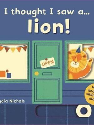 I Thought I Saw a Lion!