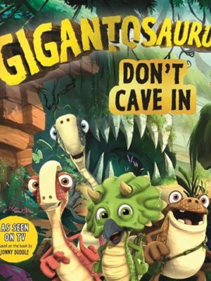 Gigantosaurus Don't Cave In