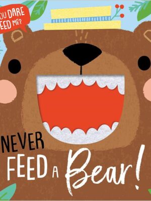 Never Feed A Bear