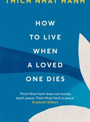 How To Live When A Loved One Dies