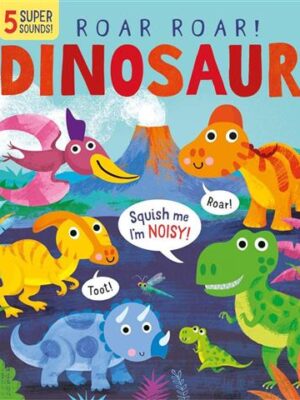 Roar! Roar! Dinosaurs