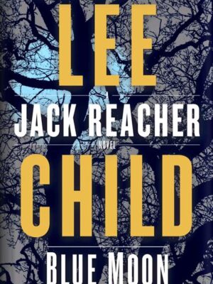 Blue Moon A Jack Reacher Novel