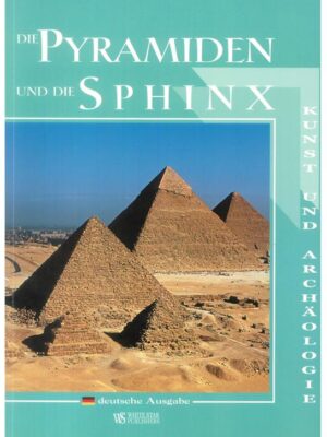 The Pyramids and the Sphinx Art and Archaeology German