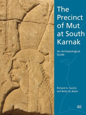 The Precinct of Mut At South Karnak: An Archaeological Guide
