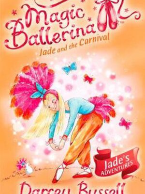 Magic Ballerina 22 Jade and the Carnival