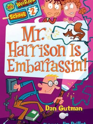 My Weirder School 2: Mr. Harrison Is Embarrassin!