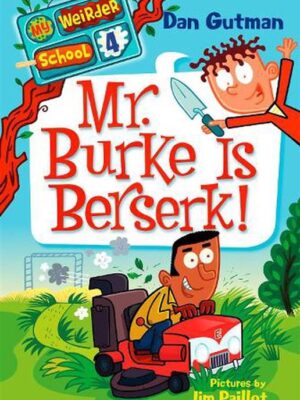 My Weirder School 4: Mr. Burke Is Berserk!
