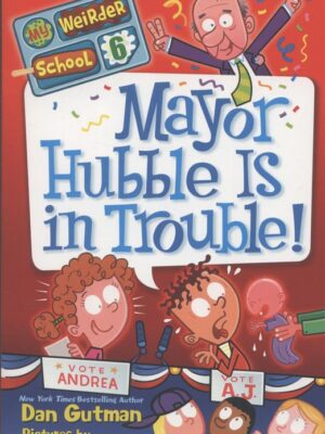 My Weirder School 6: Mayor Hubble Is in Trouble!