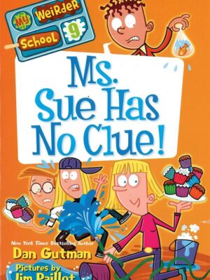 My Weirder School 9: Ms. Sue Has No Clue!