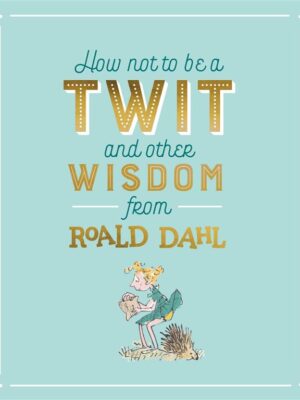 How Not To Be A Twit and Other