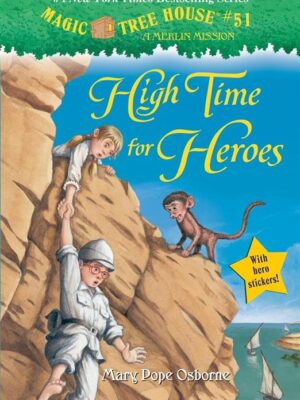 Magic Tree House: Merlin Mission 23: High Time for Heroes