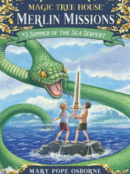 Magic Tree House: Merlin Mission 3: Summer of the Sea Serpent