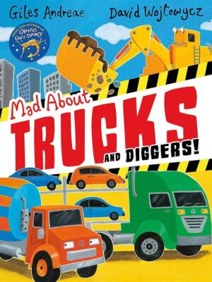 Mad About Trucks and Diggers