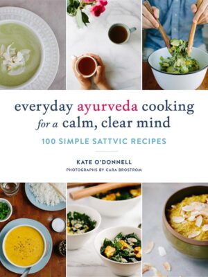 Everyday Ayurveda Cooking for