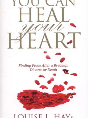 You Can Heal Your Heart