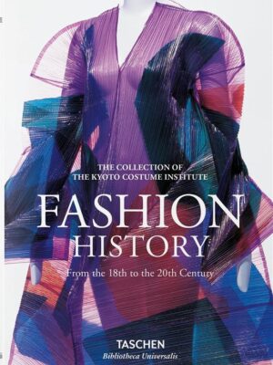 Fashion: A History from the 18th to the 20th Century (Bibliotheca Universalis)